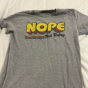 Nope not today T-Shirt